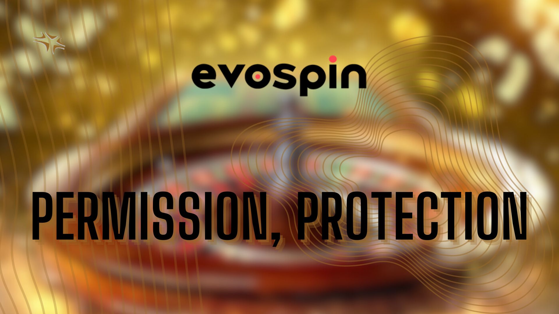 Evospin Permission, Protection